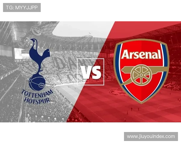 北伦敦德比前瞻:热刺主场迎战阿森纳,争冠关键战一触即发 北伦敦德比前瞻:热刺主场迎战阿森纳,争冠关键战一触即发